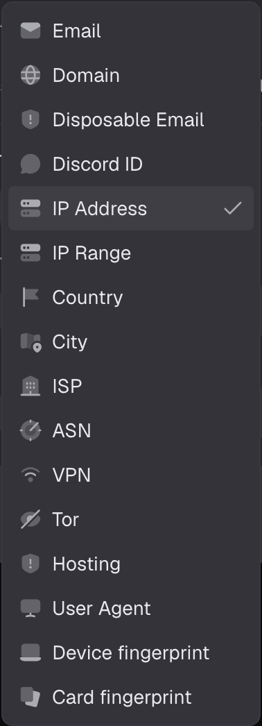 The block type selector: email, domain, disposable email, Discord ID, IP address, IP range, country, city, ISP, ASN, VPN, Tor, hosting, user agent, device fingerprint and card fingerprint